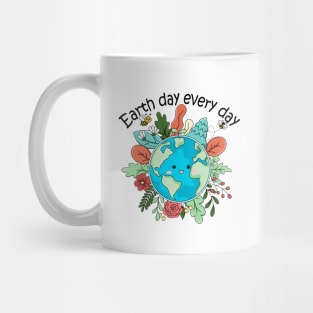 Everyday Earth day Mug